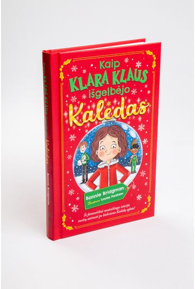 Bonnie Bridgman - Kaip Klara Klaus išgelbėjo Kalėdas - 000000000001113553