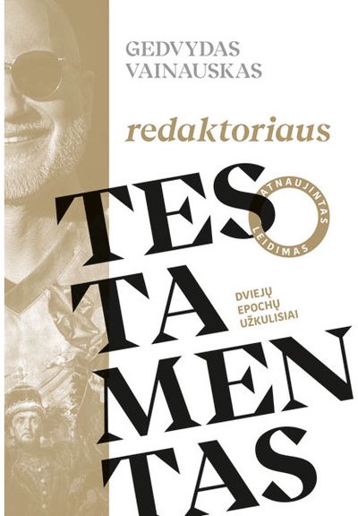 Gedvydas Vainauskas - Redaktoriaus testamentas. Dviejų epochų užkulisiai - 000000000001113624