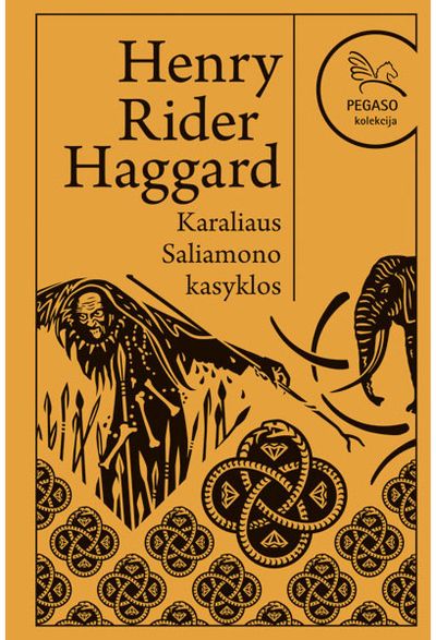 Henry Rider Haggard - Karaliaus Saliamono kasyklos. Pegaso kolekcija - 000000000001113760