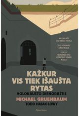 Kažkur vis tiek išaušta rytas. Holokausto dienoraštis