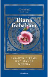 Pasakyk bitėms, kad manęs nebėra. Ciklo "Svetimšalė" 9 knyga