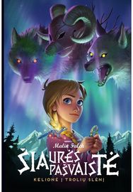 Šiaurės pašvaistė. Kelionė į Trolių slėnį. Pirma knyga