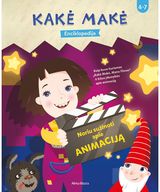 Kakė Makė. Noriu sužinoti apie animaciją
