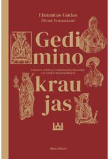 Gedimino kraujas. Lietuvos valdovų Gediminaičių dinastija: 112 vyrų ir moterų likimai