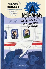 A komanda ir didelė kalbanti papūga. Antras nuotykis