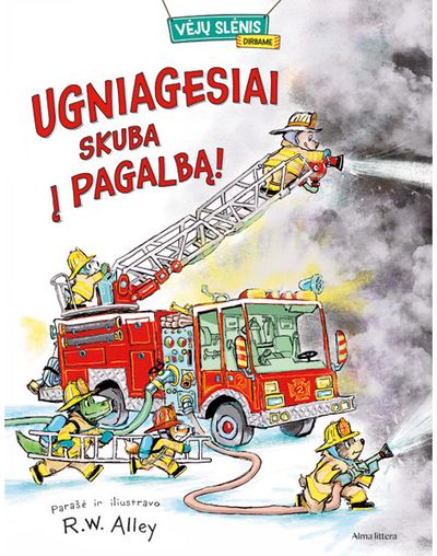 Ugniagesiai skuba į pagalbą!