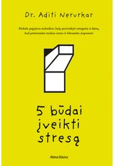 5 būdai įveikti stresą