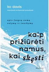 Kaip prižiūrėti namus, kai skęsti