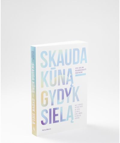 Skauda kūną – gydyk sielą