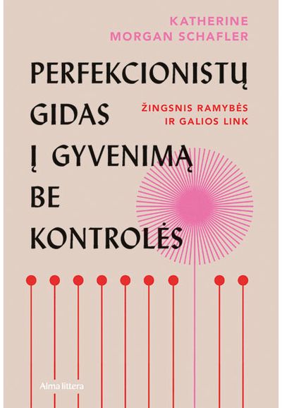Perfekcionistų gidas į gyvenimą be kontrolės
