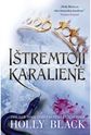 Ištremtoji karalienė. Serijos „Žiaurusis princas“ trečia knyga