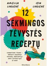 12 sėkmingos tėvystės receptų