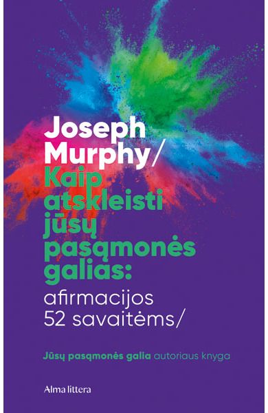 Kaip atskleisti jūsų pasąmonės galias: afirmacijos 52 savaitėms