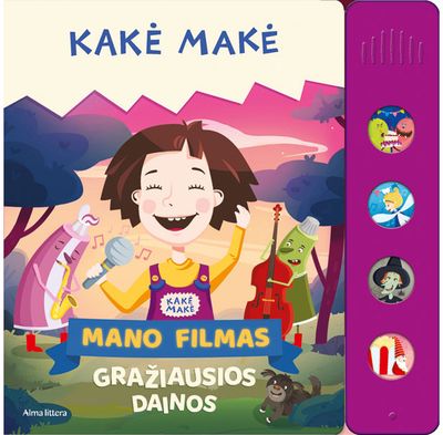 Kakė Makė. Gražiausios filmo dainos