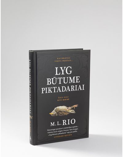 Lyg būtume piktadariai