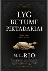 Lyg būtume piktadariai