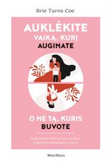 Auklėkite vaikus, kuriuos auginate, o ne tuos, kuriais buvote