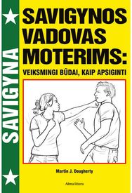 Savigynos vadovas moterims: veiksmingi būdai, kaip apsiginti
