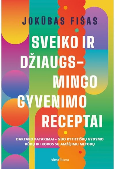 Sveiko ir džiaugsmingo gyvenimo receptai