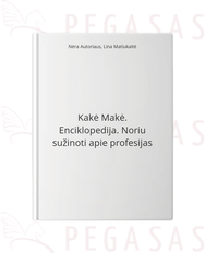 Kakė Makė. Enciklopedija. Noriu sužinoti apie profesijas