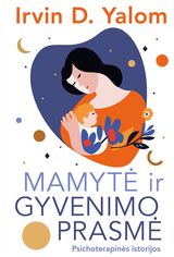 Mamytė ir gyvenimo prasmė