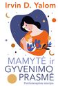 Mamytė ir gyvenimo prasmė