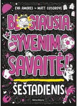 Blogiausia gyvenimo savaitė! Šeštadienis