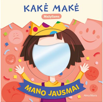 Kakė Makė. Jausmai. Su veidrodėliu