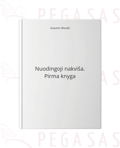 Nuodingoji nakviša. Pirma knyga