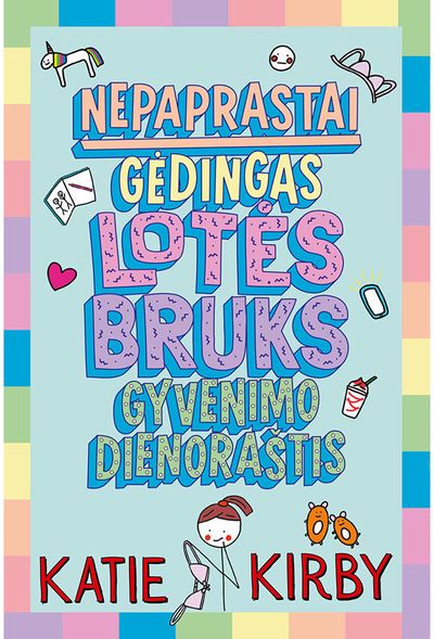 Nepaprastai gėdingas Lotės Bruks gyvenimo dienoraštis. Pirma knyga