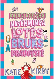 Katastrofiškai nesėkminga Lotės Bruks draugystė. Antra knyga