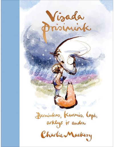 Visada prisimink. Berniukas, kurmis, lapė, arklys ir audra