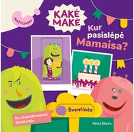 Kakė Makė. Mažyliams. Kur pasislėpė Mamaisa? Su stumdomomis detalėmis