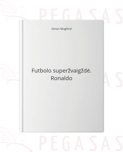 Futbolo superžvaigždė. Ronaldo