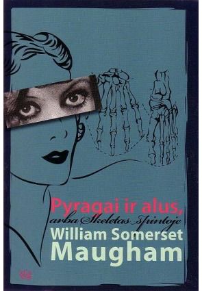 William Somerset Maugham - Pyragai ir alus, arba skeletas spintoje - 000000000002111277
