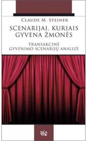 Claude M. Steiner - Scenarijai, kuriais gyvena žmonės - 000000000002111307