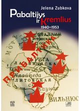 Pabaltijys ir Kremlius, 1940-1953 m / Elena Zubkova