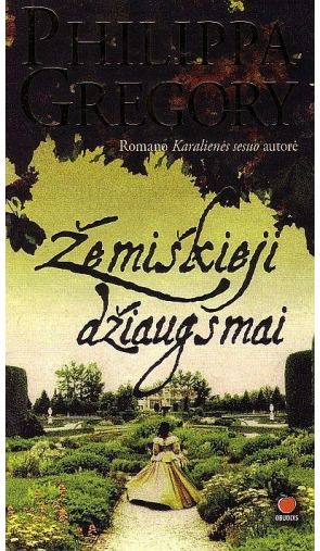 Philippa Gregory - Žemiški džiaugsmai - 000000000002112098