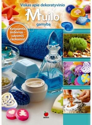 Vera Kornilova - Viskas apie dekoratyvinio muilo gamybą - 000000000002112334