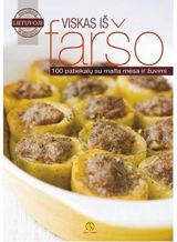 Viskas iš faršo. 100 patiekalų su malta mėsa ir žuvimi