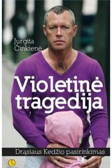 Violetinė tragedija. Drąsiaus Kedžio pasirinkimas