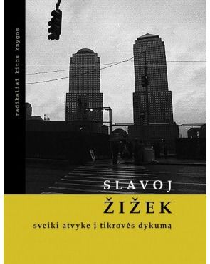 Slavoj Žižek - Sveiki atvykę į tikrovės dykumą - 000000000002113332