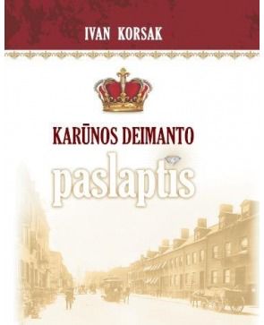 Ivan Korsak - Karūnos deimanto paslaptis - 000000000002113418