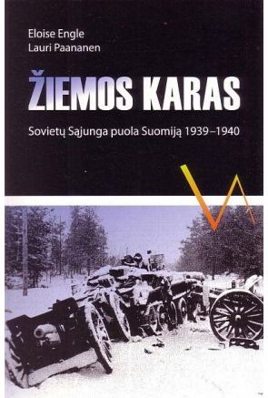 Lauri Paananen, Eloise Engle - Žiemos karas. Sovietų Sąjunga puola Suomiją 1939-1940 - 000000000002113698
