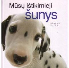 Helen Exley - Mūsų ištikimieji šunys. H.Exley dovanų knyga - 000000000002114366