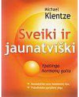 Michael Klentze - Sveiki ir jaunatviški.Ypatinga hormonų galia - 000000000002114847