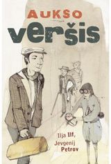 Ilja Ilf, Jevgenij Petrov - Aukso veršis - 000000000002115145