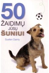 Suellen Dainty - 50 žaidimų jusų šuniui - 000000000002116144