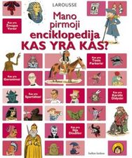 Mano pirmoji enciklopedija. Kas yra kas?
