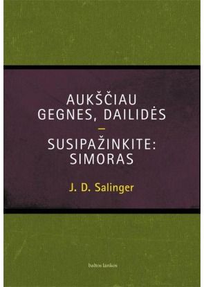 Jerome David Salinger - Aukščiau gegnės, dailidės - susipažinkite: Simoras - 000000000002117280